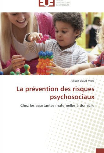 Cover for Allison Viaud Moro · La Prévention Des Risques Psychosociaux: Chez Les Assistantes Maternelles À Domicile (Paperback Book) [French edition] (2018)