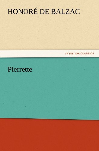 Pierrette (Tredition Classics) - Honoré De Balzac - Bøker - tredition - 9783842440692 - 5. november 2011