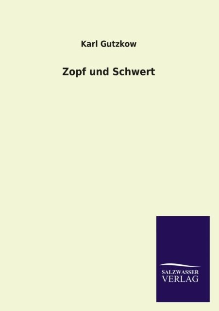 Cover for Karl Gutzkow · Zopf Und Schwert (Paperback Book) [German edition] (2013)