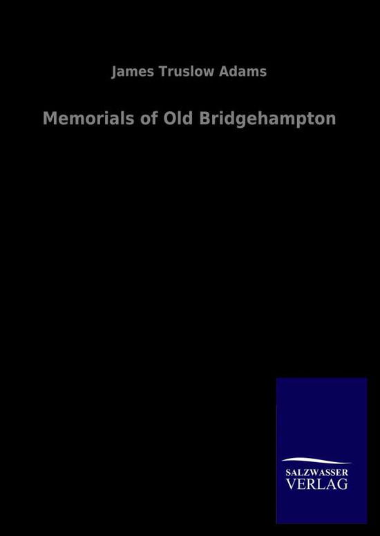 Cover for James Truslow Adams · Memorials of Old Bridgehampton (Hardcover Book) (2020)