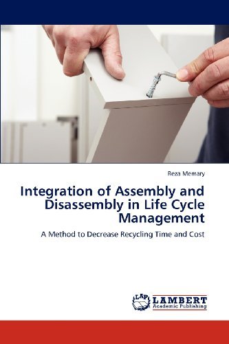Cover for Reza Memary · Integration of Assembly and Disassembly in Life Cycle Management: a Method to Decrease Recycling Time and Cost (Paperback Book) (2012)