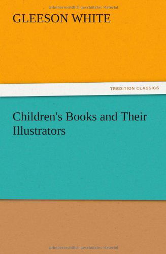 Cover for Gleeson White · Children's Books and Their Illustrators (Paperback Book) (2012)