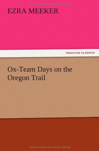 Cover for Ezra Meeker · Ox-team Days on the Oregon Trail (Paperback Book) (2012)