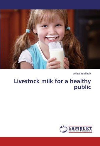 Cover for Akbar Nikkhah · Livestock Milk for a Healthy Public (Pocketbok) (2011)