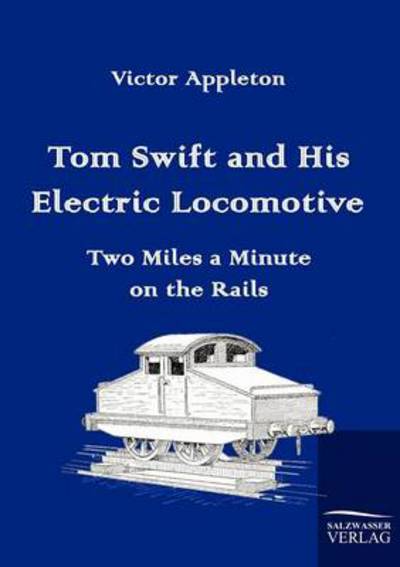 Cover for Victor II Appleton · Tom Swift and His Electric Locomotive (Paperback Book) (2010)