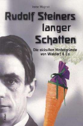 Cover for Wagner · Rudolf Steiners langer Schatten (Bog)