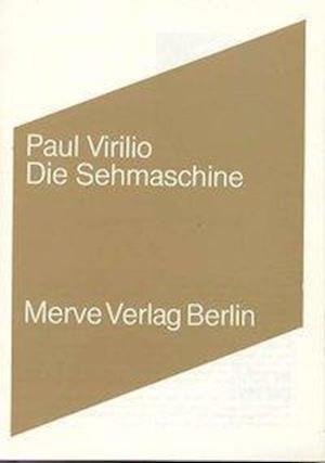 Die Sehmaschine - Paul Virilio - Bøker - Merve Verlag GmbH - 9783883960692 - 1. november 2012