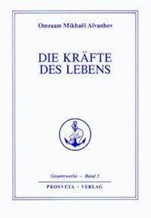 Cover for Omraam M. Aivanhov · Die Kräfte des Lebens (Gebundenes Buch) (2003)