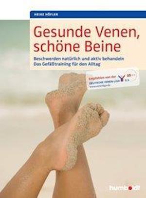 Cover for Höfler · Gesunde Venen, schöne Beine (Book)