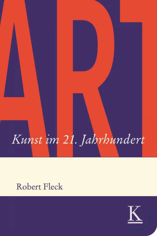 Cover for Robert Fleck · ART. Kunst im 21. Jahrhundert (Gebundenes Buch) (2021)