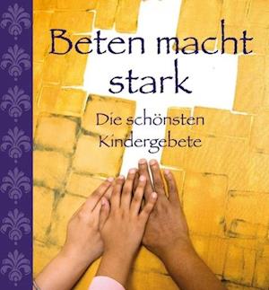 Cover for Magdalenen-Verlag GmbH · Beten macht stark (Hardcover Book) (2010)