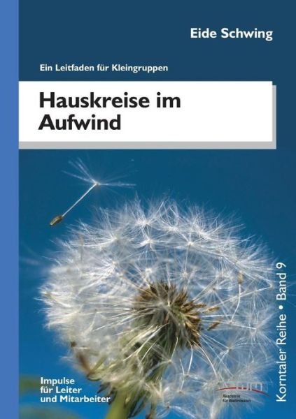 Cover for Eide Schwing · Hauskreise Im Aufwind: Ein Leitfaden Fur Kleingruppen (Paperback Book) [German edition] (2013)