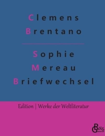 Cover for Clemens Brentano · Sophie Mereau Briefwechsel (Paperback Book) (2022)