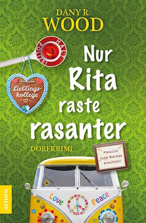 Nur Rita raste rasanter - Dany R. Wood - Kirjat - Arturo Verlag - 9783981701692 - perjantai 30. syyskuuta 2022