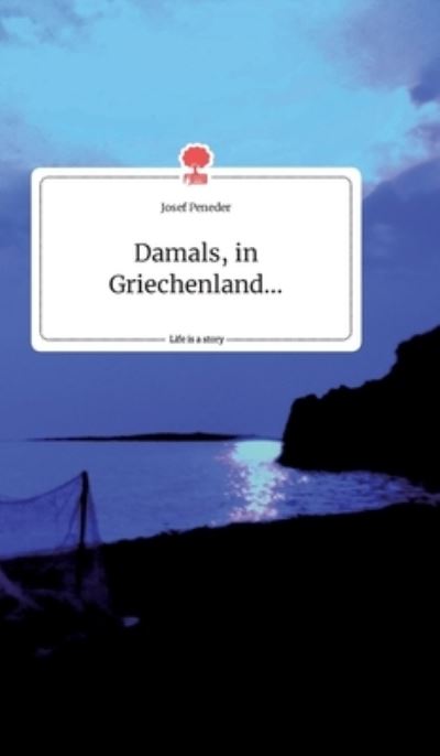 Cover for Peneder · Damals, in Griechenland... Life (Bok) (2020)