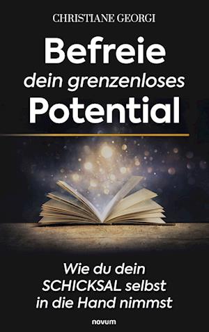 Befreie dein grenzenloses Potential - Christiane Georgi - Books - novum Verlag - 9783991461692 - January 9, 2024