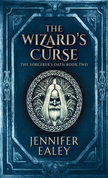 Cover for Jennifer Ealey · The Wizard's Curse - Sorcerer's Oath (Hardcover Book) [2nd edition] (2021)