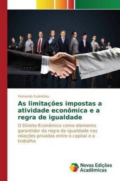 Cover for Gubnitsky Fernando · As Limitacoes Impostas a Atividade Economica E a Regra De Igualdade (Pocketbok) (2015)