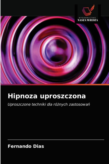 Cover for Fernando Dias · Hipnoza uproszczona (Paperback Book) (2021)