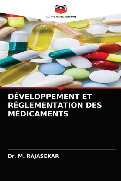 Cover for Dr M Rajasekar · Developpement Et Reglementation Des Medicaments (Paperback Book) (2021)