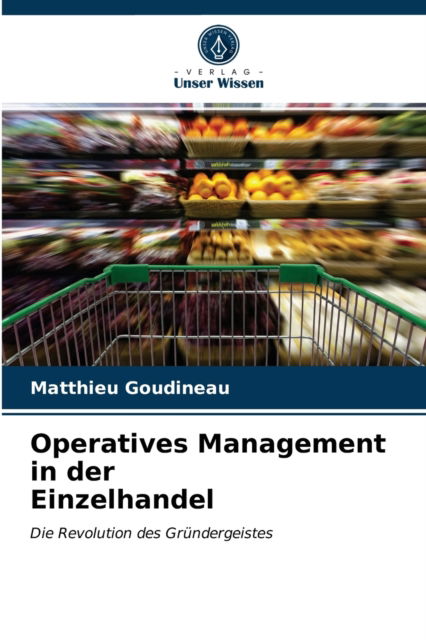 Cover for Matthieu Goudineau · Operatives Management in der Einzelhandel (Paperback Book) (2021)