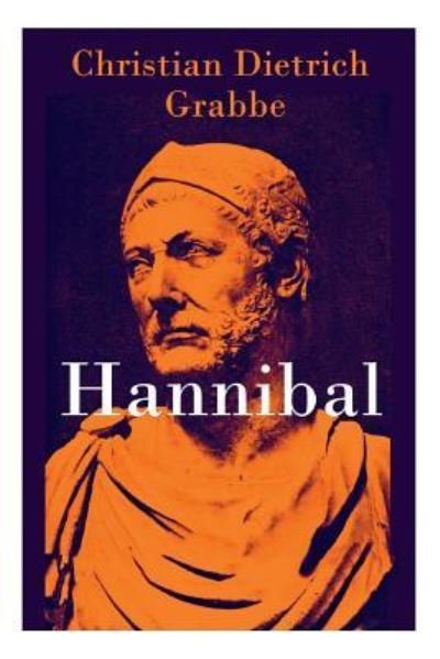 Cover for Christian Dietrich Grabbe · Hannibal - Vollst ndige Ausgabe (Paperback Bog) (2017)