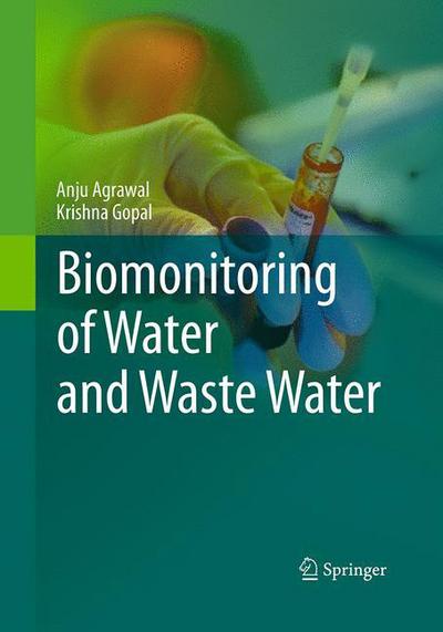 Cover for Anju Agrawal · Biomonitoring of Water and Waste Water (Paperback Book) [Softcover reprint of the original 1st ed. 2013 edition] (2016)