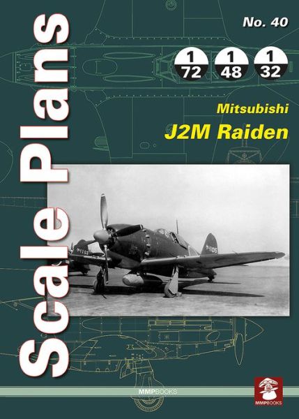 Cover for Mariusz Kubryn · Scale Plans 40: Mitsubishi J2M Raiden - Scale Plans (Paperback Book) (2017)