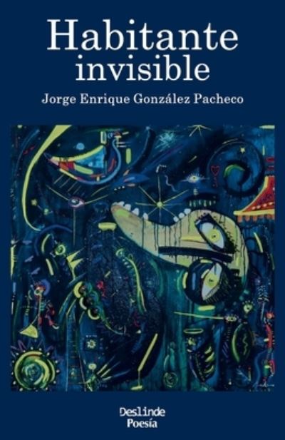 Cover for Jorge Enrique Gonzalez Pacheco · Habitante invisible (Paperback Book) (2019)