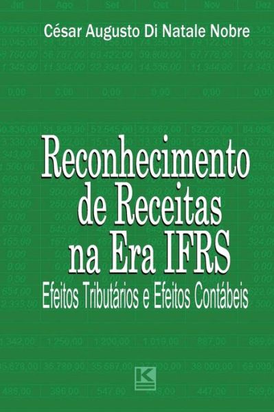 Cover for Cesar Augusto Di Natale Nobre · Receitas Na Era Ifrs: Efeitos Tributarios E Efeitos Contabeis (Paperback Book) (2015)