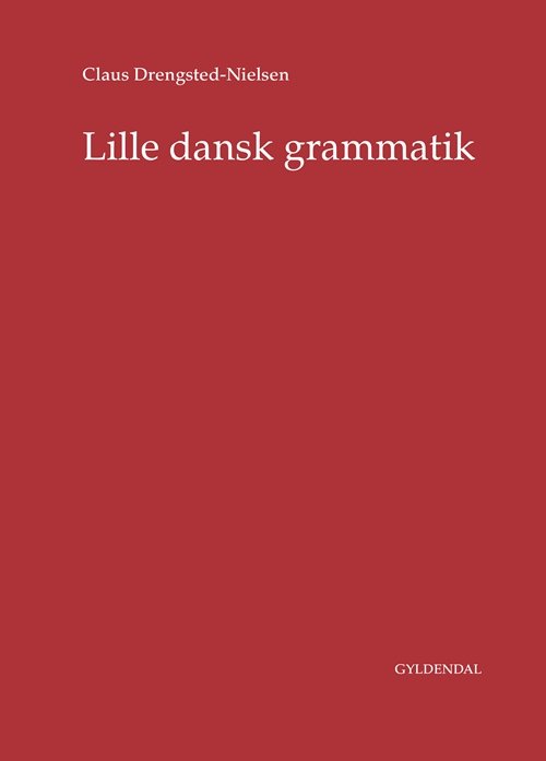 Cover for Claus Drengsted-Nielsen · Lille dansk grammatik (Sewn Spine Book) [1. Painos] (2016)