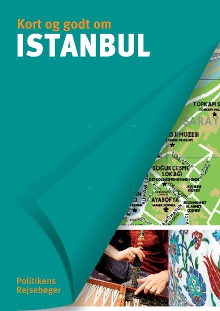 Politikens kort og godt om: Kort og godt om Istanbul -  - Bøger - Politikens Rejsebøger - 9788740024692 - 1. februar 2017