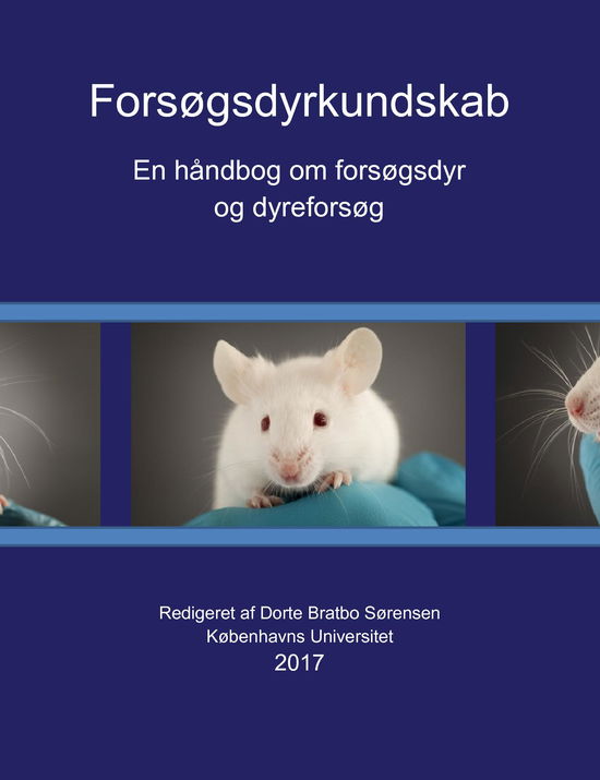 Cover for Grete Østergaard; Klas Abelson; Dorte Bratbo Sørensen; Axel Kornerup Hansen; Thomas C. Krohn · Forsøgsdyrkundskab - En håndbog om forsøgsdyr og dyreforsøg (Paperback Book) (2017)