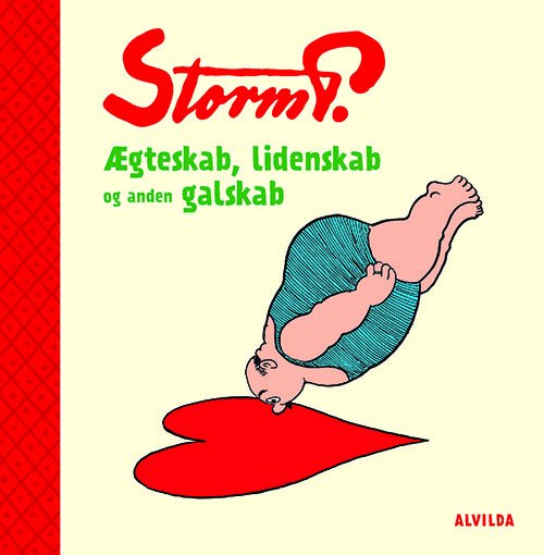 Cover for Storm P. · Storm P.: Storm P. - Ægteskab, lidenskab og anden galskab (Innbunden bok) [1. utgave] (2019)