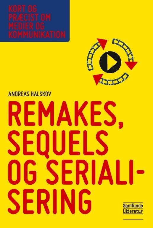Cover for Andreas Halskov · Kort og præcist: Remakes, sequels og serialisering (Hæftet bog) [1. udgave] (2019)