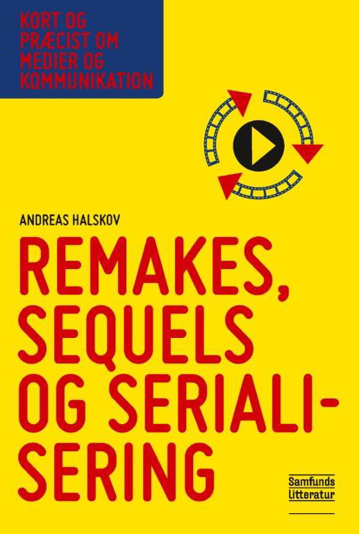 Cover for Andreas Halskov · Kort og præcist: Remakes, sequels og serialisering (Sewn Spine Book) [1er édition] (2019)