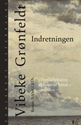 Cover for Vibeke Grønfeldt · Indretningen (Hæftet bog) [2. udgave] (2009)