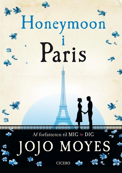 Honeymoon i Paris - Jojo Moyes - Bøger - Cicero - 9788763836692 - 21. oktober 2014