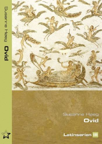 Cover for Susanne Høeg · Latinserien, 3: Ovid (Hæftet bog) [1. udgave] (2002)