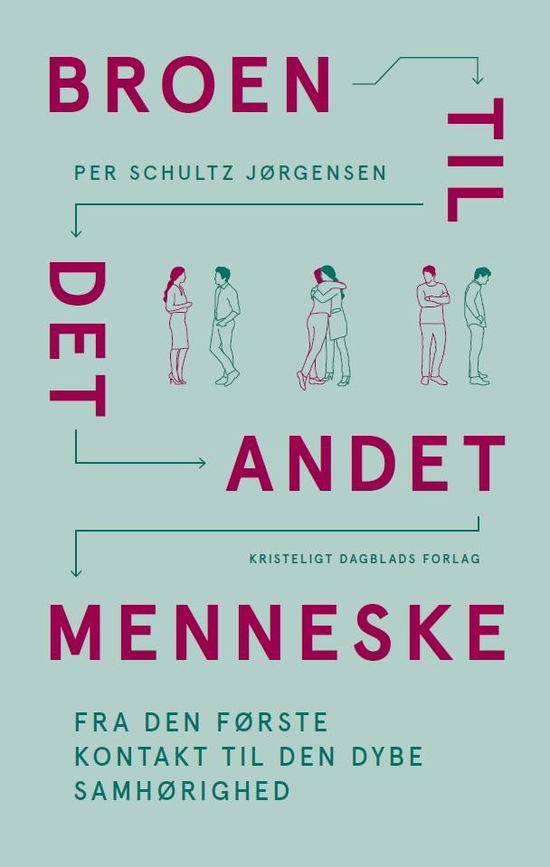 Broen til det andet menneske - Per Schultz Jørgensen - Bücher - Kristeligt Dagblads Forlag - 9788774672692 - 22. Februar 2016