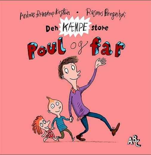 Cover for Andreas Bræstrup Kirstein og Rasmus Bregnhøi · Den kæmpe store Poul og far (Innbunden bok) [1. utgave] (2021)