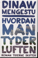 Cover for Dinaw Mengestu · Hvordan man tyder luften (Taschenbuch) [1. Ausgabe] (2011)