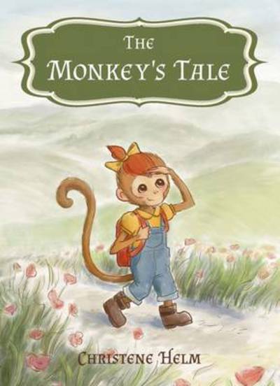 Cover for Christene Helm · The Monkey's Tale (Bound Book) [1st edition] (2016)