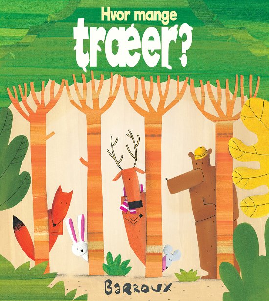 Cover for Barroux · Hvor mange træer? (Gebundesens Buch) [1. Ausgabe] (2018)