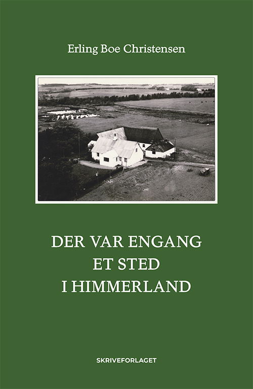 Cover for Erling Boe Christensen · Der var engang et sted i Himmerland (Sewn Spine Book) [1. Painos] (2021)