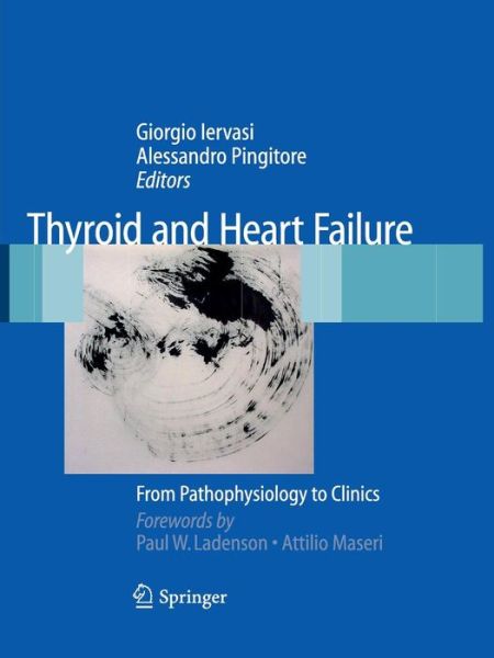 Cover for Giorgio Iervasi · Thyroid and Heart Failure: From Pathophysiology to Clinics (Taschenbuch) [Softcover reprint of hardcover 1st ed. 2009 edition] (2010)