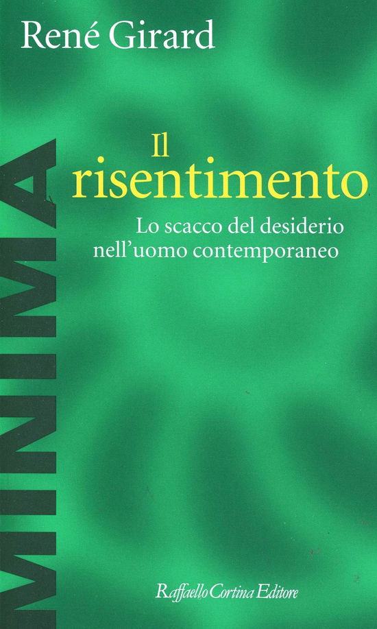 Cover for René Girard · Il Risentimento. Lo Scacco Del Desiderio Nell'uomo Contemporaneo (Book)