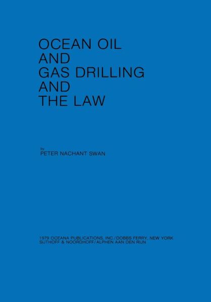 Ocean Oil and Gas Drilling and the Law - P.N. Swan - Böcker - Kluwer Academic Publishers - 9789028606692 - 28 juni 1978