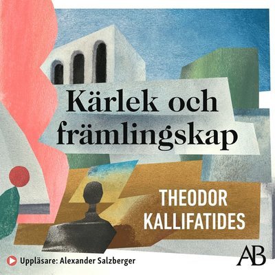 Cover for Theodor Kallifatides · Kärlek och främlingskap (Hörbuch (MP3)) (2020)