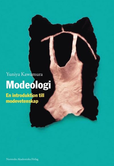 Cover for Yuniya Kawamura · Modeologi - En introduktion till modevetenskap (Map) (2011)